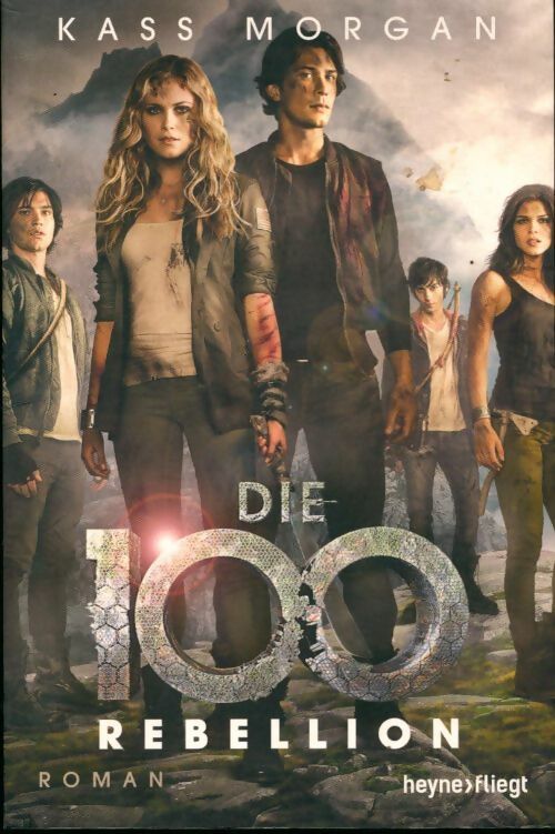 Livrenpoche : Die 100 : Rebellion - Kass Morgan - Livre