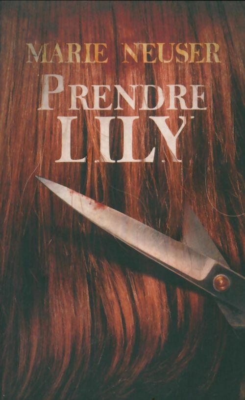 Livrenpoche : Prendre Lily - Marie Neuser - Livre