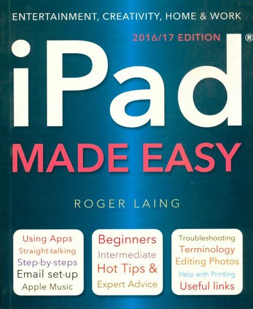 Livrenpoche : IPad made easy 2016/17 - Roger Laing - Livre