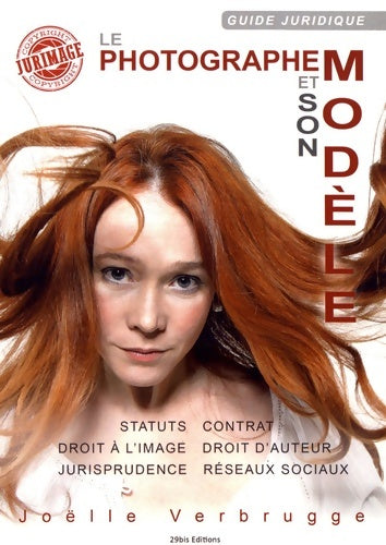 Livrenpoche : Le photographe et son modèle. Guide juridique - Joëlle Verbrugge - Livre