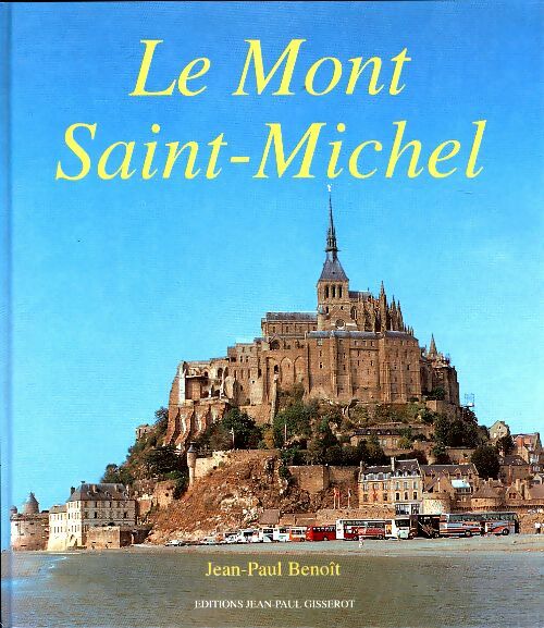 Livrenpoche : Le Mont Saint-Michel - Jean-Paul Benoit - Livre