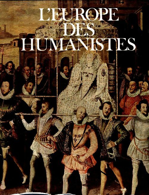 Livrenpoche : L'Europe des humanistes Tome II : La Renaissance - Marcel Brion - Livre