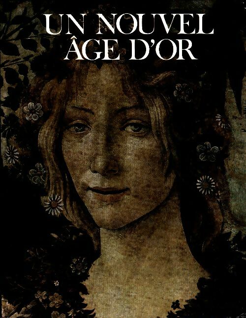 Livrenpoche : Les grandes étapes de l'humanité. La Renaissance Tome I : Un nouvel Âge d'or - Marcel Brion - Livre