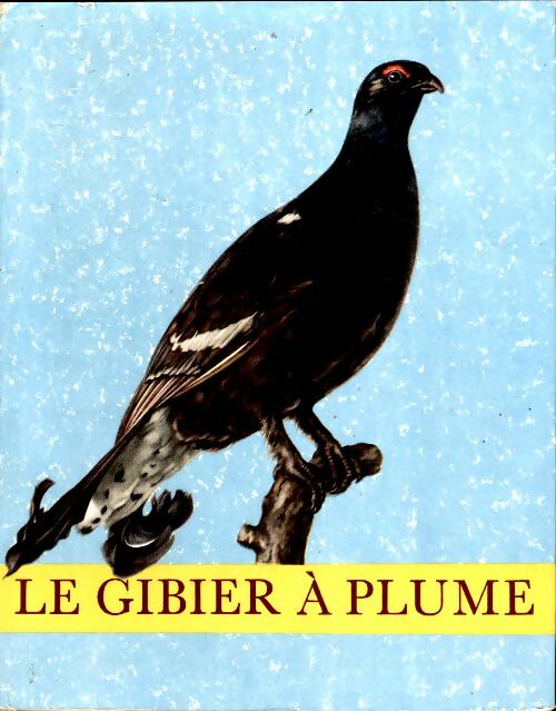 Livrenpoche : Le gibier à plume - Otakar Stepánek - Livre