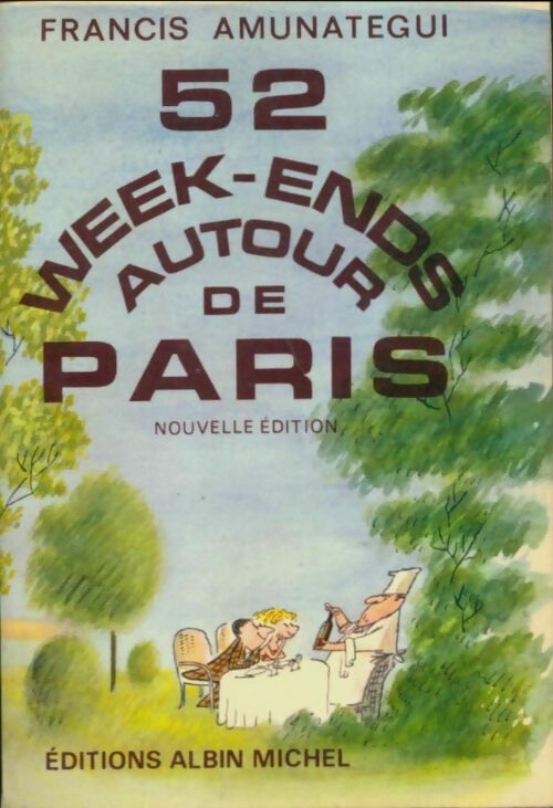 Livrenpoche : 52 week-ends autour de Paris - Francis Amunategui - Livre