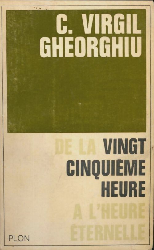 Livrenpoche : De la vingt-cinquième heure à l'heure éternelle - Constant Virgil Gheorghiu - Livre