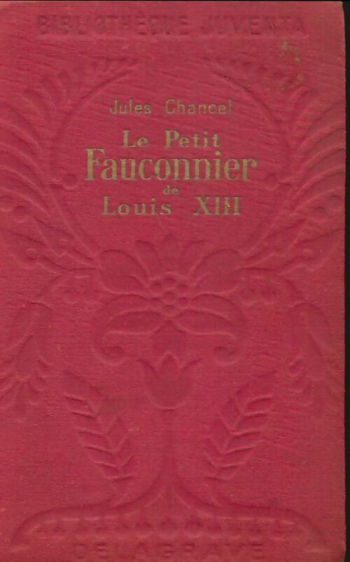 Livrenpoche : Le petit fauconnier de Louis XIII - Jules Chancel - Livre