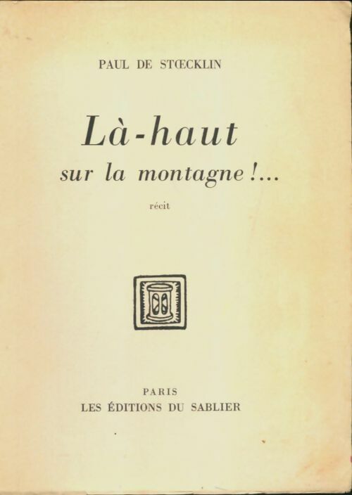 Livrenpoche : Là-haut sur la montagne - Paul De Stoecklin - Livre
