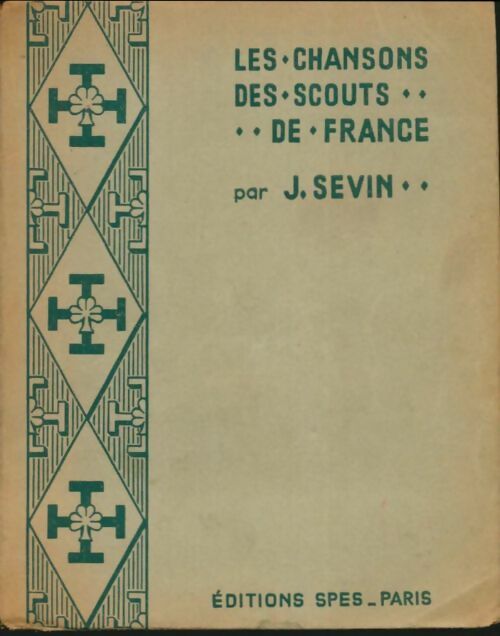 Livrenpoche : Les chansons des scouts de France - Jacques Sevin - Livre