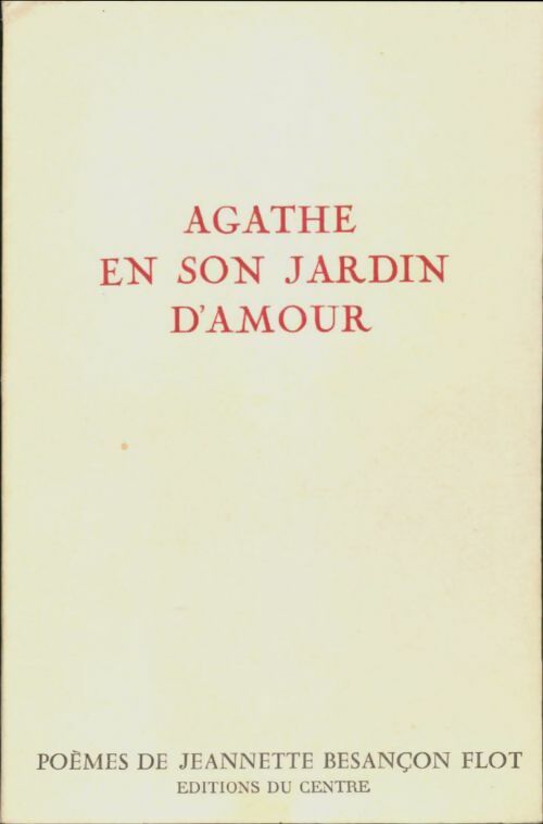 Livrenpoche : Agathe en son jardin d'amour - Jeannette Besançon - Livre