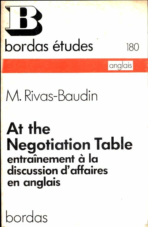 Livrenpoche : At the negotiation table. Entraînement à la discussion d'affaires en anglais phrases and drills - Rivas - Livre