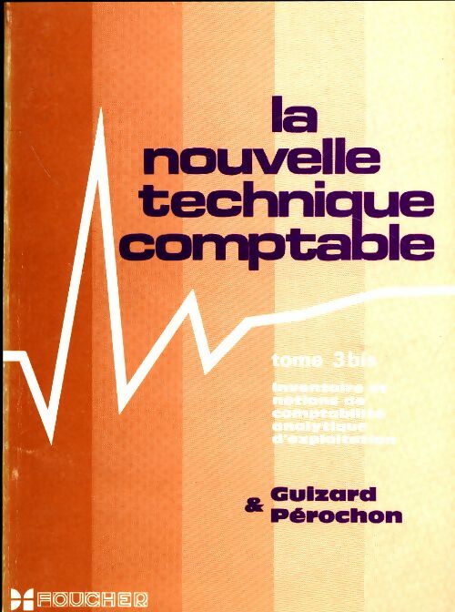 Livrenpoche : La nouvelle technique comptable Tome III Bis - Guizard - Livre