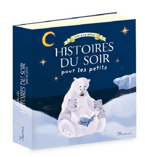 Livrenpoche : Les plus jolies histoires du soir pour les petits - Collectif - Livre