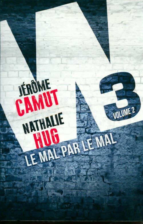 Livrenpoche : W3 Tome II : Le mal par le mal - Jérôme CAMUT - Nathalie HUG - Livre
