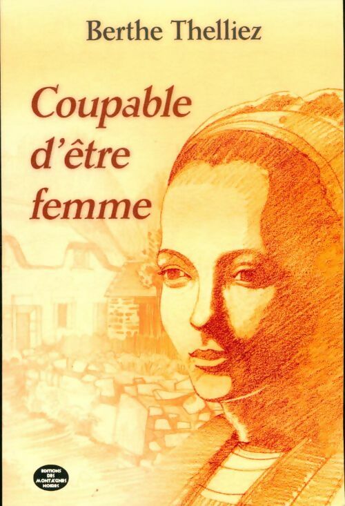 Livrenpoche : Coupable d'être femme - Berthe Thelliez - Livre