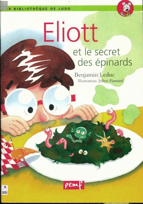 Livrenpoche : Eliot et le secret des épinards - Benjamin Leduc - Livre