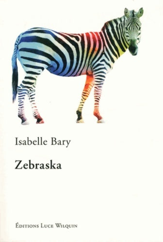 Livrenpoche : Zebraska - Isabelle Bary - Livre