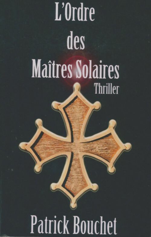 Livrenpoche : L'ordre des maîtres solaires - Patrick Bouchet - Livre