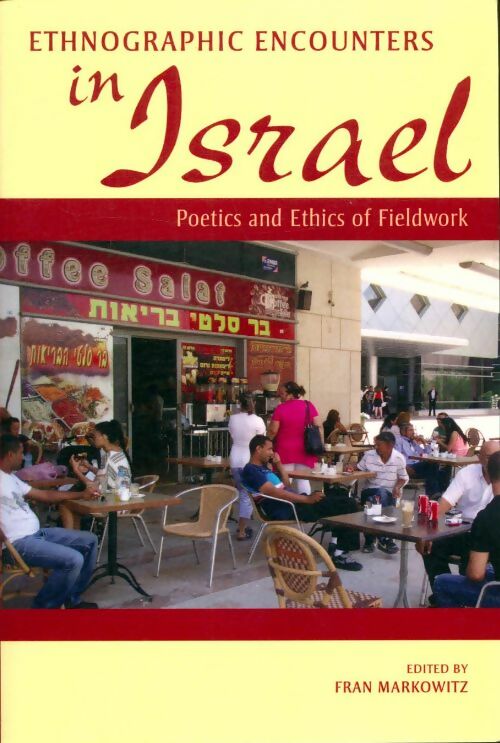 Livrenpoche : Ethnographic encounters in israel. Poetics and ethics of fieldwork - Fran Marlowitz - Livre