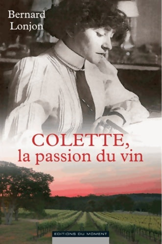 Livrenpoche : Colette, la passion du vin - Bernard Lonjon - Livre