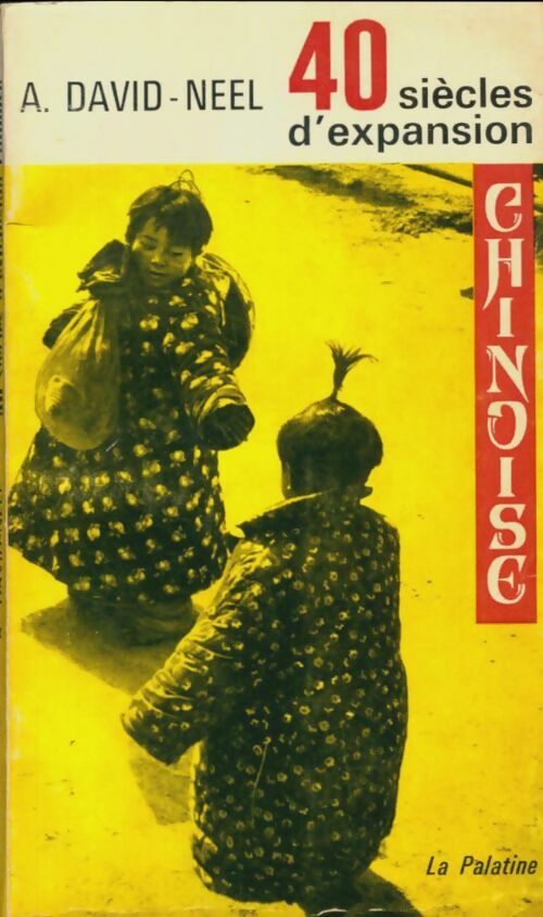Livrenpoche : 40 siècles d'expansion chinoise - Alexandra David-Néel - Livre