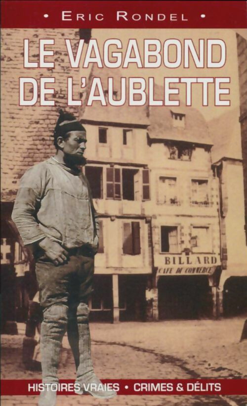 Livrenpoche : Le vagabond de l'aublette - Eric Rondel - Livre