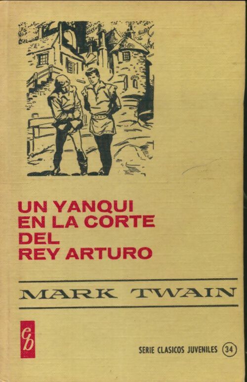 Livrenpoche : Un yanqui en la corte del rey Arturo - Mark Twain - Livre