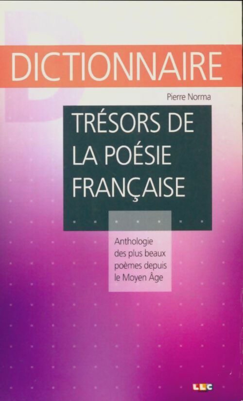 Livrenpoche : Dictionnaire trésors de la poésie française - Pierre Norma - Livre