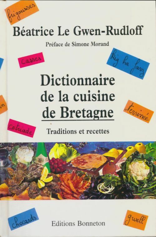 Livrenpoche : Dictionnaire de la cuisine de Bretagne : Traditions et recettes - Béatrice Le Gwen-Rudloff, B. Le Gwen-Rudloff - Livre