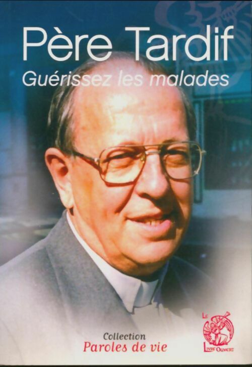 Livrenpoche : Guerissez les malades - Père Tardif - Livre