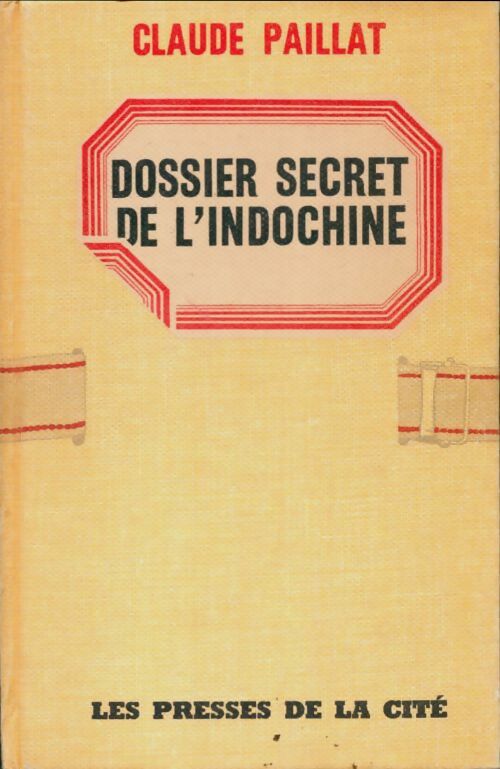 Livrenpoche : Dossier secret de l'Indochine - Claude Paillat - Livre