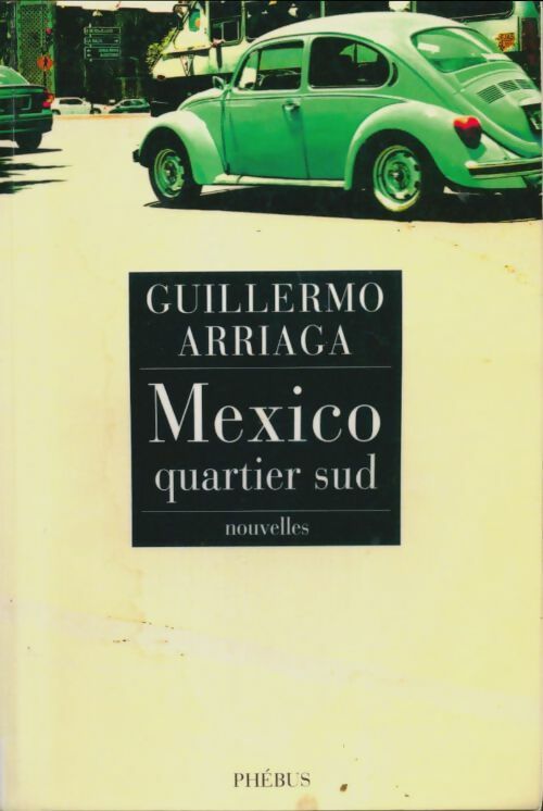 Livrenpoche : Mexico quartier sud - Guillermo Arriaga - Livre