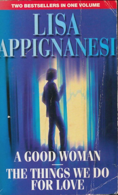Livrenpoche : A good woman / The things we do for love - Lisa Appignanesi - Livre