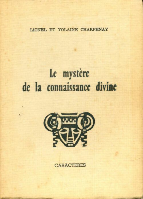 Livrenpoche : Le mystère de la connaissance divine - Yolaine Charpenay - Livre