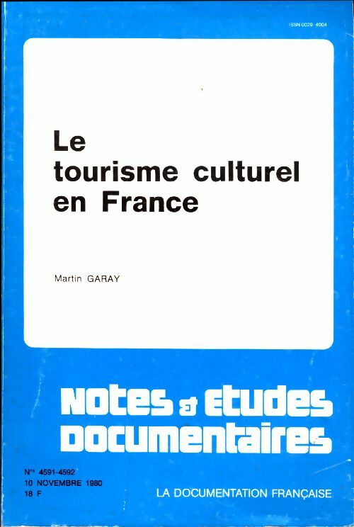 Notes & études documentaires n°4591-4592 : Le tourisme culturel en France - Martin Garay -  Notes et études documentaires - Livre