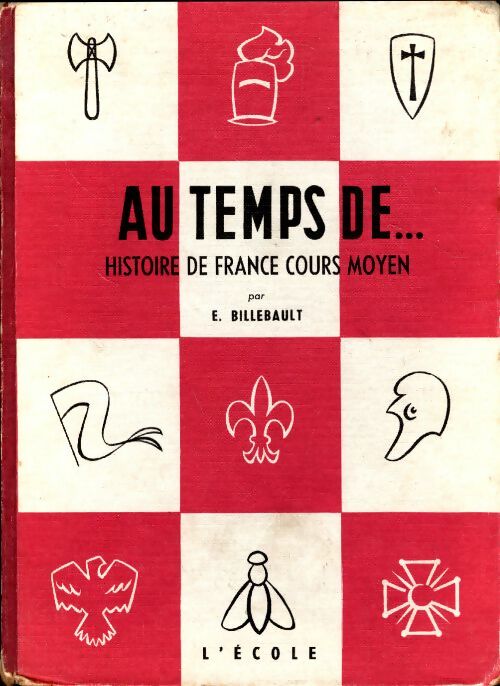 Livrenpoche : Au temps de... Histoire de France Cours moyen - Edouard Billebault - Livre