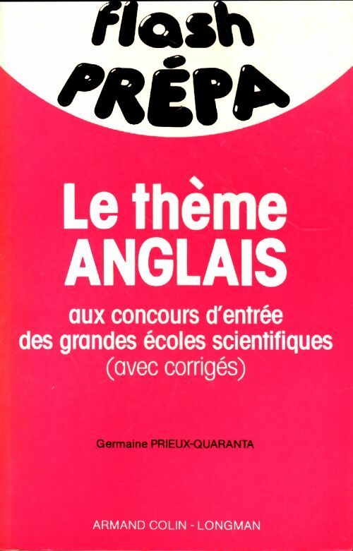 Livrenpoche : Le thème anglais aux concours d'entrée des grandes écoles scientifiques (avec corrigés) - Germaine Prieux-Quaranta - Livre