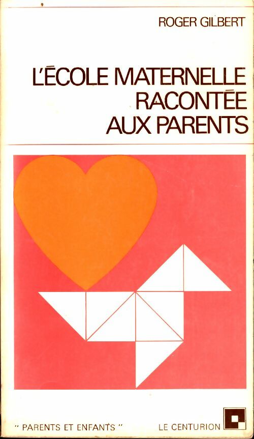 Livrenpoche : L'école maternelle racontée aux parents - Roger Gilbert - Livre