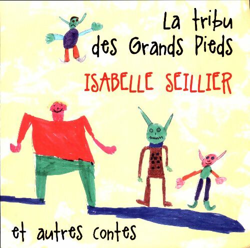 Livrenpoche : La tribu des Grands Pieds et autres contes - Isabelle Seillier - Livre