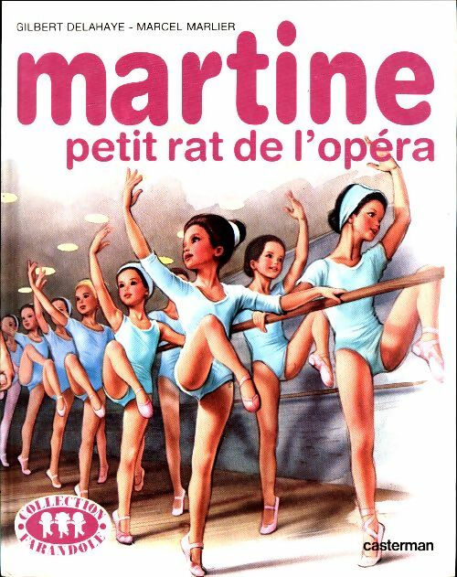 Livrenpoche : Martine petit rat de l'opéra - Gilbert Delahaye - Livre