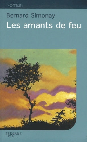 Livrenpoche : Les amants de feu - Bernard Simonay - Livre