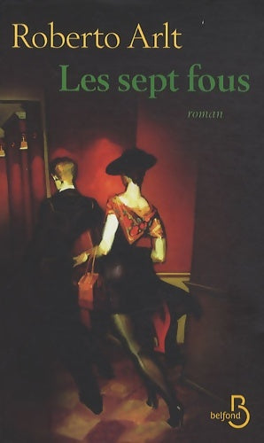 Livrenpoche : Les sept fous - Roberto Arlt - Livre