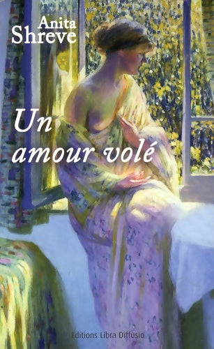 Livrenpoche : Un amour volé - Anita Shreve - Livre