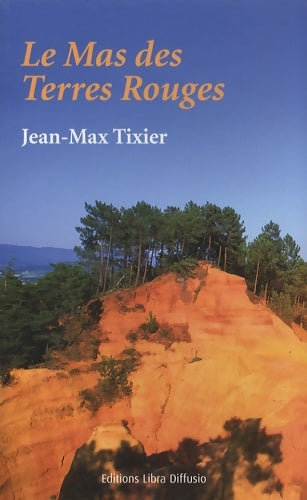 Livrenpoche : Le mas des Terres Rouges - Jean-Max Tixier - Livre
