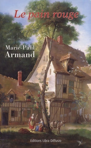 Livrenpoche : Le pain rouge - Marie-Paul Armand - Livre