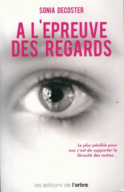 Livrenpoche : A l'épreuve des regards - Sonia Decoster - Livre