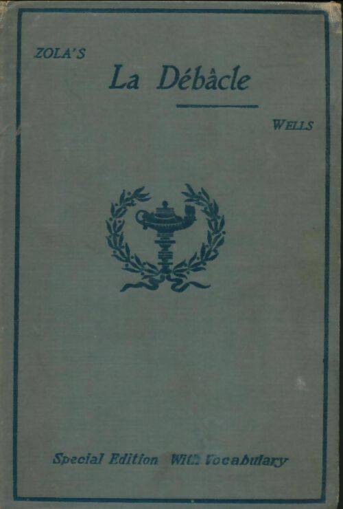 Livrenpoche : La débâcle par Emile Zola - Benjamin W Wells - Livre