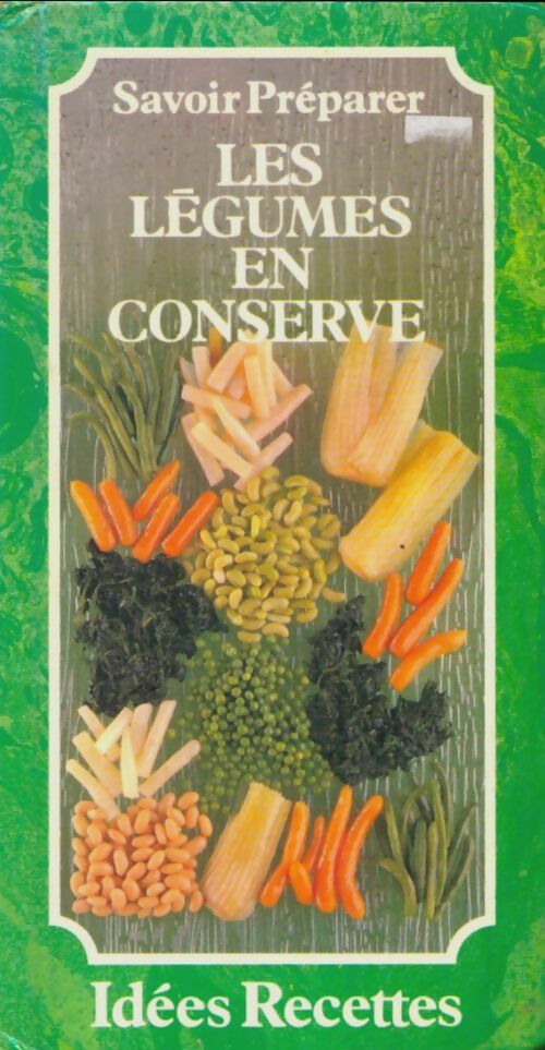 Livrenpoche : Savoir préparer les légumes en conserve - Collectif - Livre
