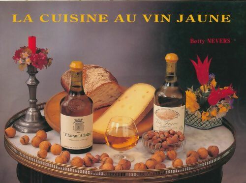Livrenpoche : La cuisine au vin jaune - Betty Nevers - Livre