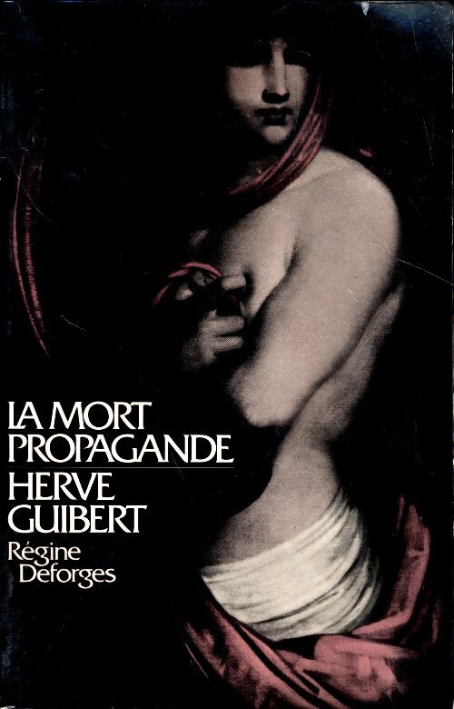 Livrenpoche : La mort propagande - Hervé Guibert - Livre